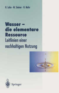 Wasser - Die Elementare Ressource : Leitlinien Einer Nachhaltigen Nutzung (Veroffentlichungen Der Akademie Fur Technikfolgenabschatzung in Baden-wurtt （Reprint）