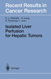 Isolated Liver Perfusion for Hepatic Tumors (Recent Results in Cancer Research) （Reprint）