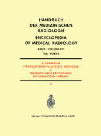 Allgemeine Strahlentherapeutische Methodik : Methods and Procedures of Radiation Therapy (Handbuch der medizinischen Radiologie   Encyclopedia of Medical Radiology 16 / 2) （Softcover reprint of the original 1st ed. 1971. 2013. xv, 467 S. XV, 4）