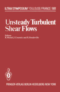 Unsteady Turbulent Shear Flows : Symposium Toulouse, France, May 58, 1981 (Iutam Symposia) （Reprint）