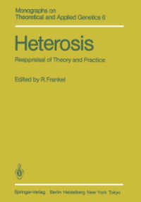 Heterosis : Reappraisal of Theory and Practice (Monographs on Theoretical and Applied Genetics) （Reprint）