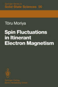 Spin Fluctuations in Itinerant Electron Magnetism (Springer Series in Solid-State Sciences .56) （Softcover reprint of the original 1st ed. 1985. 2012. x, 242 S. X, 242）
