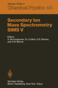 Secondary Ion Mass Spectrometry Sims V : Proceedings of the Fifth International Conference, Washington, Dc, September 30 October 4, 1985 (Springer Ser （Reprint）