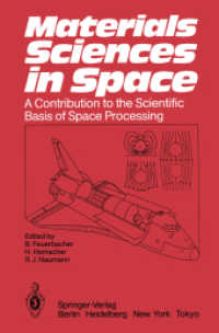 Materials Sciences in Space : A Contribution to the Scientific Basis of Space Processing （Reprint）