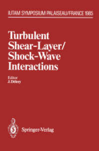 Turbulent Shear-Layer/Shock-Wave Interactions : Iutam Symposium, Palaiseau, France September 9-12, 1985 (International Trends in Manufacturing Technol （Reprint）
