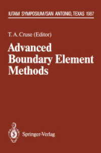 Advanced Boundary Element Methods : Proceedings of the Iutam Symposium, San Antonio, Texas, April 13 - 16, 1987 (Iutam Symposia) （Reprint）