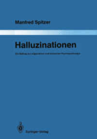 Halluzinationen : Ein Beitrag Zur Allgemeinen Und Klinischen Psychopathologie (Monographien aus dem Gesamtgebiete der Psychiatrie) （Reprint）