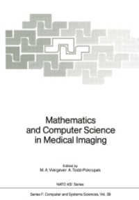 Mathematics and Computer Science in Medical Imaging (NATO Asi Series (Closed) / NATO Asi Subseries F: (Closed)) （Reprint）