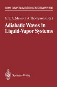 Adiabatic Waves in Liquid-Vapor Systems : Iutam Symposium Gottingen, 28.8. - 1.9.1989 (Iutam Symposia) （Reprint）