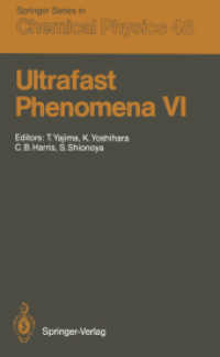 Ultrafast Phenomena VI : Proceedings of the 6th International Conference, Mt. Hiei, Kyoto, Japan, July 1215, 1988 (Springer Series in Chemical Physics （Reprint）