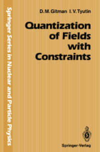 Quantization of Fields with Constraints (Springer Series in Nuclear and Particle Physics) （Softcover reprint of the original 1st ed. 1990. 2014. x, 294 S. X, 294）