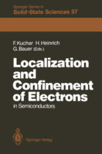 Localization and Confinement of Electrons in Semiconductors : Proceedings of the Sixth International Winter School, Mauterndorf, Austria, February 19 （Reprint）
