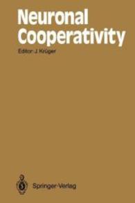 Neuronal Cooperativity (Springer Series in Synergetics .49) （Softcover reprint of the original 1st ed. 1991. 2012. XII, 302 S.）