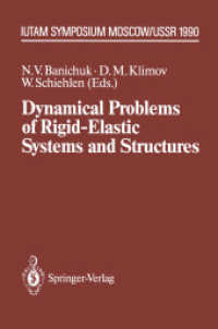 Dynamical Problems of Rigid-Elastic Systems and Structures : Iutam Symposium, Moscow, USSR May 23-27,1990 (Iutam Symposia) （Reprint）