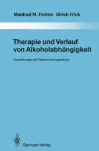 Therapie Und Verlauf Von Alkoholabhangigkeit : Auswirkungen Auf Patient Und Angehorige (Monographien aus dem Gesamtgebiete der Psychiatrie) （Reprint）