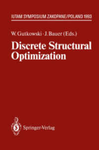Discrete Structural Optimization : IUTAM Symposium Zakopane, Poland August 31 - September 3, 1993 (IUTAM Symposia) （Softcover reprint of the original 1st ed. 1994. 2012. xiv, 249 S. XIV,）
