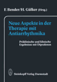 Neue Aspekte in der Therapie mit Antiarrhythmika : Präklinische und klinische Ergebnisse mit Diprafenon （2012. viii, 296 S. VIII, 296 S. 244 mm）