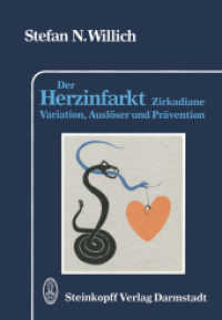 Der Herzinfarkt : Zirkadiane Variation, Auslöser und Prävention （Softcover reprint of the original 1st ed. 1992. 2012. x, 118 S. X, 118）