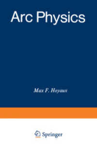 Arc Physics (Applied Physics and Engineering 8) （Softcover reprint of the original 1st ed. 1968. 2012. xiv, 306 S. XIV,）