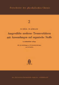 Ausgewählte Moderne Trennverfahren mit Anwendungen auf Organische Stoffe (Fortschritte der physikalischen Chemie 2) （2. Aufl. 2012. x, 210 S. X, 210 S. 35 Abb. 244 mm）