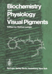 Biochemistry and Physiology of Visual Pigments : Symposium Held at Institut für Tierphysiologie, Ruhr-Universität Bochum/W. Germany, August 27-30, 1972 （2012. xiii, 368 S. XIII, 368 p. 244 mm）