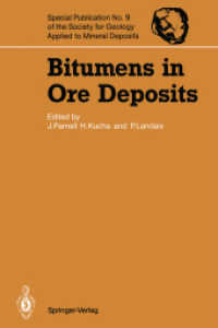 Bitumens in Ore Deposits (Special Publication of the Society for Geology Applied to Mineral Deposits 9) （2012. ix, 520 S. IX, 520 p. 257 illus., 12 illus. in color. 244 mm）