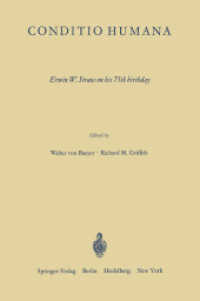 Conditio Humana : Erwin W. Straus on his 75th birthday （Softcover reprint of the original 1st ed. 1966. 2012. ix, 337 S. IX, 3）