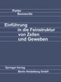 Einführung in die Feinstruktur von Zellen und Geweben （2014. ix, 136 S. IX, 136 S. 38 Abb. 279 mm）