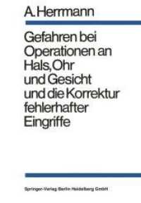 Gefahren Bei Operationen an Hals, Ohr Und Gesicht Und Die Korrektur Fehlerhafter Eingriffe （Softcover Reprint of the Origi）