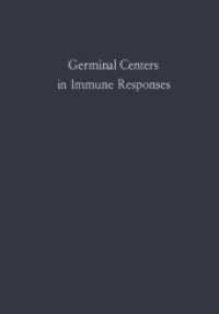 Germinal Centers in Immune Responses : Proceedings of a Symposium held, at the University of Bern, Switzerland, June 22-24, 1966 （2012. xvi, 500 S. XVI, 500 p. 194 illus. 244 mm）