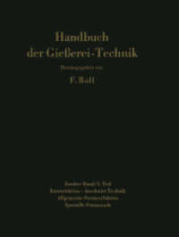 Handbuch der Gießerei-Technik : Zweiter Band / 1. Teil Konstruktion · Anschnitt-Technik Allgemeine Formverfahren Spezielle Formsande （Softcover reprint of the original 1st ed. 1970. 2012. xvi, 1006 S. XVI）
