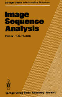 Image Sequence Analysis (Springer Series in Information Sciences Vol.5) （2012. xvi, 440 S. XVI, 440 p. 229 mm）