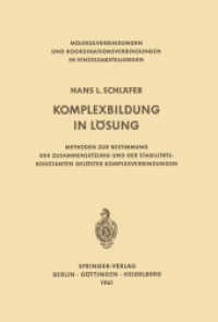 Komplexbildung in Lösung : Methoden zur Bestimmung der Zusammensetzung und der Stabilitätskonstanten gelöster Komplexverbindungen (Molekülverbindungen und Koordinationsverbindungen in Einzeldarstellungen)