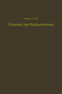 Proceedings of the Fourth Conference on Origins of Life : Chemistry and Radioastronomy （2014. xvii, 291 S. XVII, 291 p. 8 illus. 235 mm）