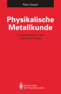 Physikalische Metallkunde （3. Aufl. 2013. x, 374 S. X, 374 S. 99 Abb. 235 mm）