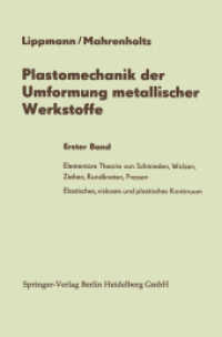 Plastomechanik der Umformung metallischer Werkstoffe : Erster Band （2014. xi, 406 S. XI, 406 S. 7 Abb. 235 mm）
