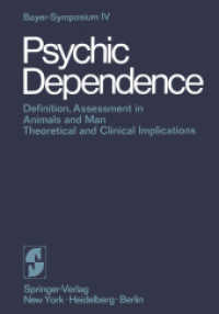 Psychic Dependence : Definition, Assessment in Animals and Man Theoretical and Clinical Implications (Bayer-Symposium .4) （2012. x, 244 S. X, 244 p. 29 illus. 244 mm）