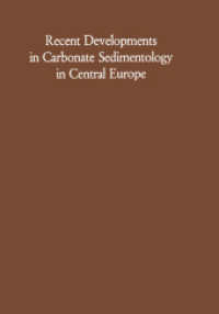 Recent Developments in Carbonate Sedimentology in Central Europe （2012. viii, 255 S. VIII, 255 p. 186 illus. 244 mm）