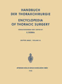 Handbuch der Thoraxchirurgie / Encyclopedia of Thoracic Surgery Bd.3 : Spezieller Teil 2 / Special Part 2 （2014. xlii, 1210 S. XLII, 1210 S. In 2 Bänden, nicht einzeln erh&）