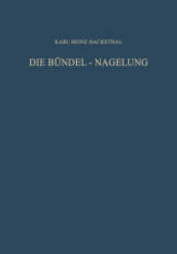 Die Bündel-Nagelung. Experimentelle und Klinische Studie über eine Neuartige Methode der Markraum-Schienung Langer Röhre : Leitfaden der Technik （2012. viii, 164 S. VIII, 164 S. 244 mm）
