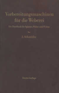 Vorbereitungsmaschinen für die Weberei : Ein Handbuch für Spinner, Weber und Wirker （2ND）