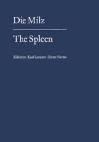 Die Milz / the Spleen : Struktur, Funktion Pathologie, Klinik, Therapie / Structure, Function, Pathology Clinical Aspects, Therapy （Reprint）
