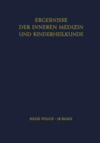 Ergebnisse der Inneren Medizin und Kinderheilkunde : Neue Folge (Ergebnisse der Inneren Medizin und Kinderheilkunde. Neue Folge   Advances in Internal Medicine and Pedi) （Softcover reprint of the original 1st ed. 1960. 2012. iv, 476 S. IV, 4）