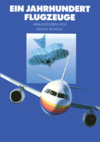Ein Jahrhundert Flugzeuge : Geschichte und Technik des Fliegens (VDI-Buch) （Softcover reprint of the original 1st ed. 1990. 2012. 615 S. 615 S. 90）