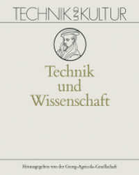 Technik und Wissenschaft (Technik und Kultur .3) （Softcover reprint of the original 1st ed. 1991. 2012. xxx, 508 S. XXX,）