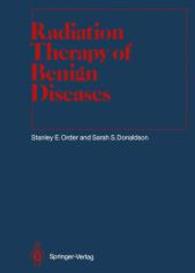Radiation Therapy of Benign Diseases : A Clinical Guide (Medical Radiology / Radiation Oncology) （Reprint）