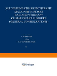 Allgemeine Strahlentherapie Maligner Tumoren / Radiation Therapy of Malignant Tumours (General Considerations) (Handbuch der medizinischen Radiologie （Reprint）