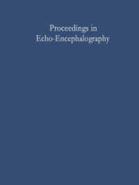 Proceedings in Echo-Encephalography : International Symposium on Echoencephalography Erlangen, Germany, April 14th and 15th, 1967 （Reprint）