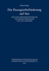 Die Passagierbeförderung auf See : Eine rechtsvergleichende Darstellung der internationalen Haftungsregeln in der Luft- und Seefahrt (Veröffentlichungen des Instituts für Seerecht und Seehandelsrecht der Universität Hamburg .19) （1., Aufl. 2009. 432 S. 228 mm）