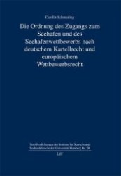 Die Ordnung des Zugangs zum Seehafen und des Seehafenwettbewerbs nach deutschem Kartellrecht und europäischem Wettbewerb (Veröffentlichungen des Instituts für Seerecht und Seehandelsrecht der Universität Hamburg .20) （1., Aufl. 2009. 416 S. 228 mm）